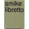 Smike Libretto by Unknown