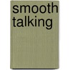 Smooth Talking door Nola T. Radford