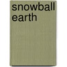 Snowball Earth by Gabrielle Walker