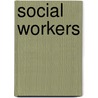 Social Workers door Mary Firestone