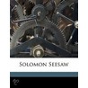 Solomon Seesaw by J. P 1792 Robertson