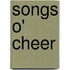 Songs O' Cheer
