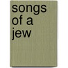 Songs Of A Jew door P.M. Raskin