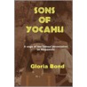 Sons Of Yocahu by Gloria Bond