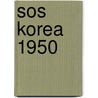 Sos Korea 1950 door Raymond B. Maurstad