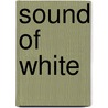 Sound Of White door Onbekend