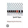 Spanish Papers door Washington Washington Irving