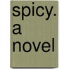 Spicy. A Novel door Martha J. 1829-1893 Lamb