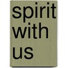 Spirit with Us door Steve Erspamer