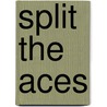 Split The Aces door Jove Belle