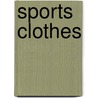 Sports Clothes by Carmel Reilly