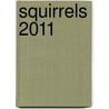 Squirrels 2011 door Onbekend