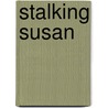 Stalking Susan door Julie Kramer