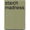 Starch Madness door Richard Heinrich