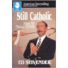 Still Catholic door Ed Stivender