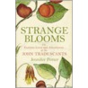 Strange Blooms door Jennifer Potter