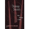 Strange Sounds door Timothy Taylor