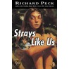 Strays Like Us door Richard Peck