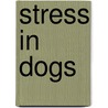 Stress in Dogs door Martina Scholz