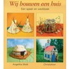 Wij bouwen een huis