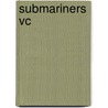 Submariners Vc by William Jameson