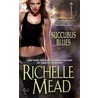 Succubus Blues door Richelle Mead