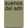 Suenos del Adn by Juana Ciesler