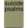 Suicide Psalms door Mari-Lou Rowley