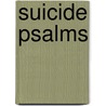 Suicide Psalms by Mari-Lou Rowley