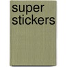 Super Stickers door Carolyn Bracken