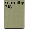 Superalloy 718 by Tms