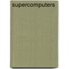 Supercomputers door Source Wikipedia