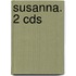 Susanna. 2 Cds