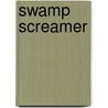 Swamp Screamer door Charles Fergus