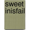 Sweet Inisfail by Richard Dowling