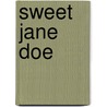 Sweet Jane Doe door Sandy Morrison