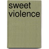 Sweet Violence door Terry Eagleton