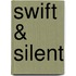 Swift & Silent
