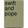 Swift And Pope door Dustin H. Griffin