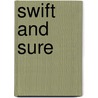 Swift And Sure door Alfred Elwes