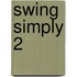 Swing Simply 2
