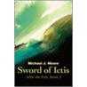 Sword Of Ictis door Michael J. Moore