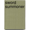 Sword Summoner door Rakowski Scott