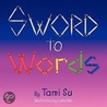 Sword To Words door Tami Su
