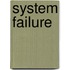 System Failure