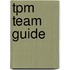 Tpm Team Guide