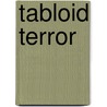 Tabloid Terror by Francois Debrix