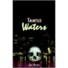 Tainted Waters door Joe Ryan