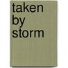 Taken by Storm door Angela Morrison