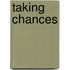 Taking Chances